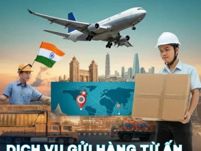 Dịch vụ gửi hàng từ Ấn Độ về Sài Gòn (HCM) Nhanh Chóng, An Toàn, Trọn Gói 2024
